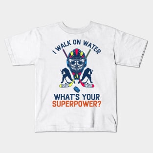 I Walk On Water What's Your Superpower Funny Hockey Kids T-Shirt